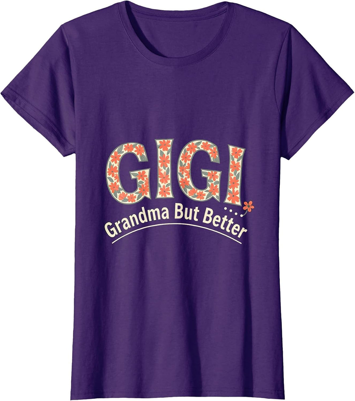 Women's Gigi Grandma But Better Funny Gift for Grandmothers T-Shirt - Purple