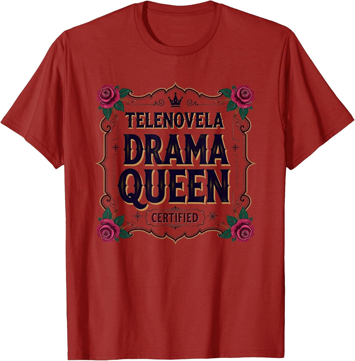 Telenovela Drama Queen Certified Mexican Design T-Shirt - Cranberry Red