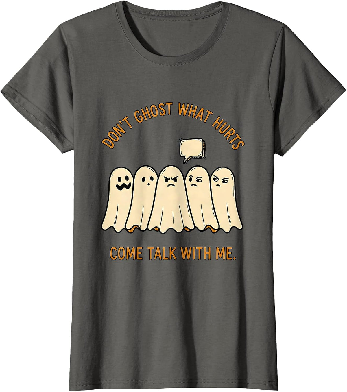 Women's Don't Ghost What Hurts—Come Talk With Me Halloween T-Shirt - Asphalt Grey