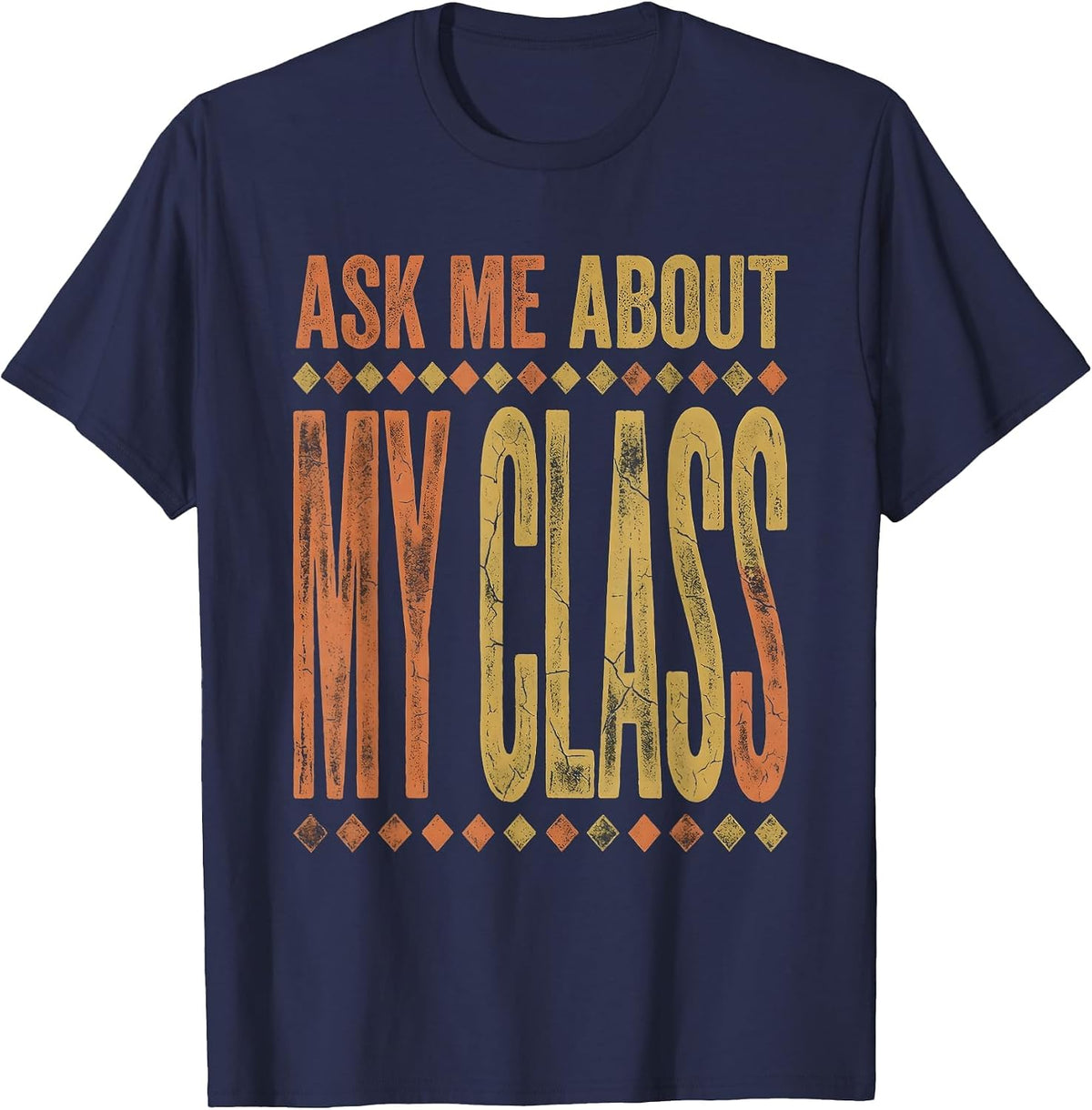 Ask Me About My Class Preschool Teacher Design T-Shirt - Navy Blue
