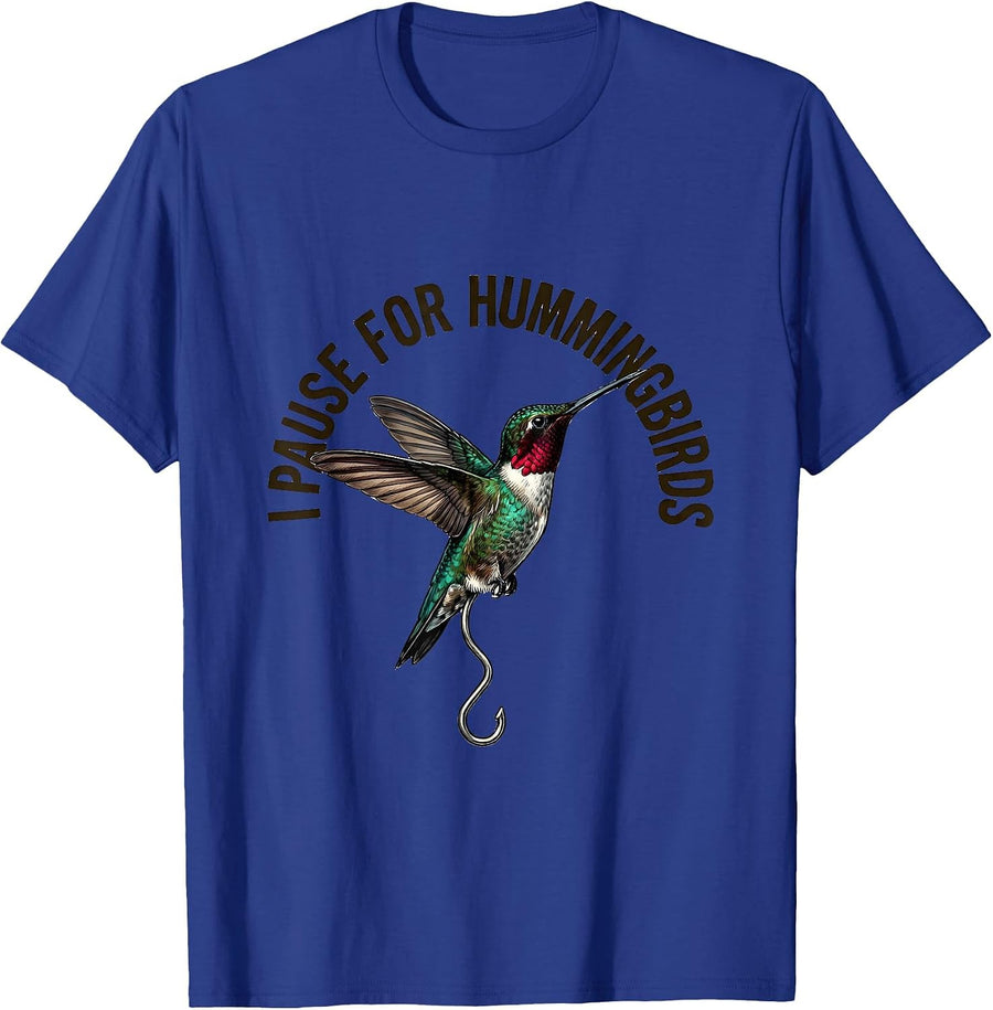 I Pause For Hummingbirds Funny Birdwatcher Nature Lover T-Shirt - Royal Blue