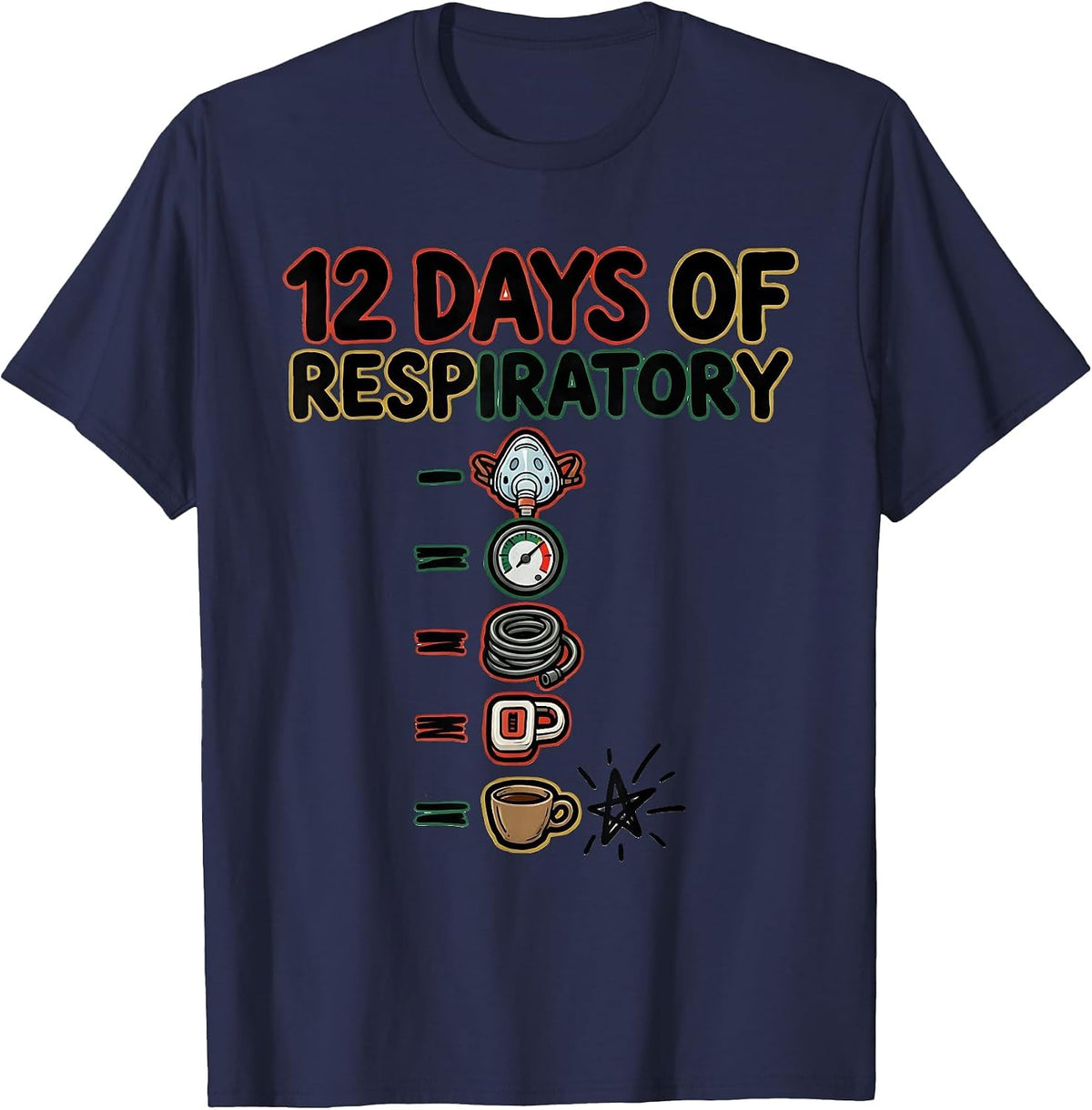 Men's 12 Days Of Respiratory Funny Medical Tech Christmas Squad T-Shirt - Navy Blue