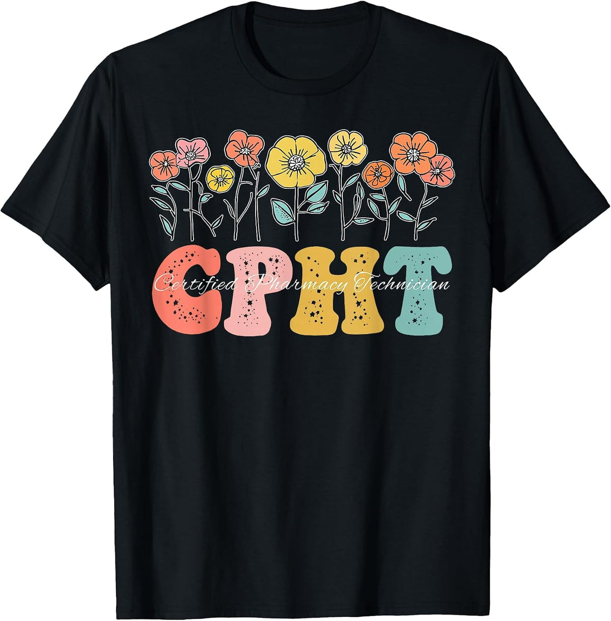 Retro Floral CPHT Certified Pharmacy Technician Pharmacist T-Shirt - Black