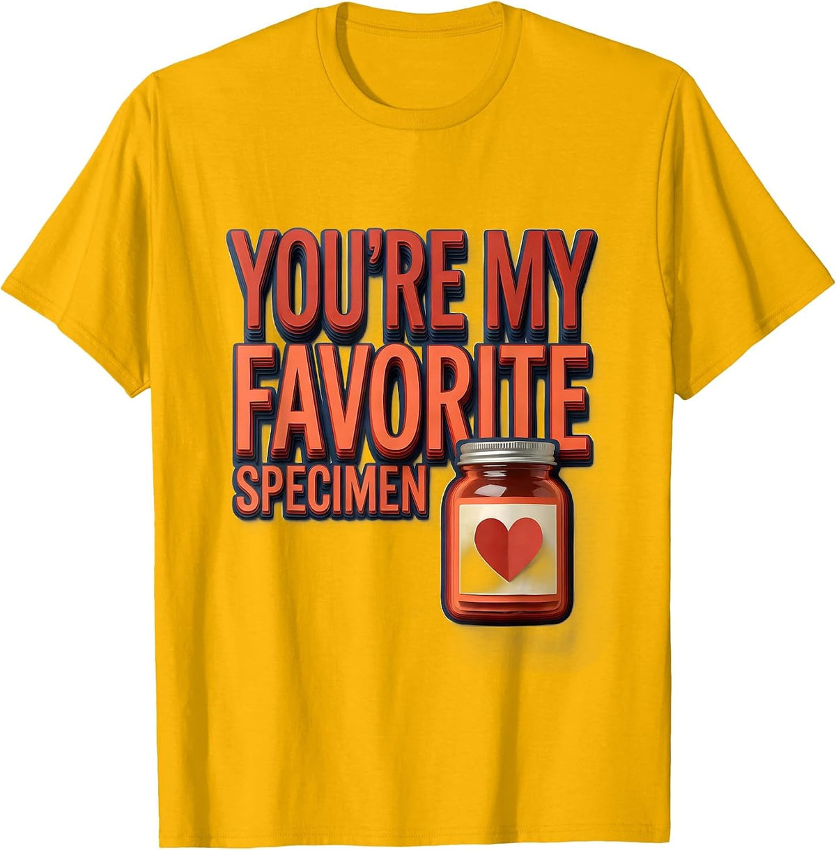 Men's You're My Favorite Specimen Funny Teacher Valentine Pun T-Shirt - Golden Yellow