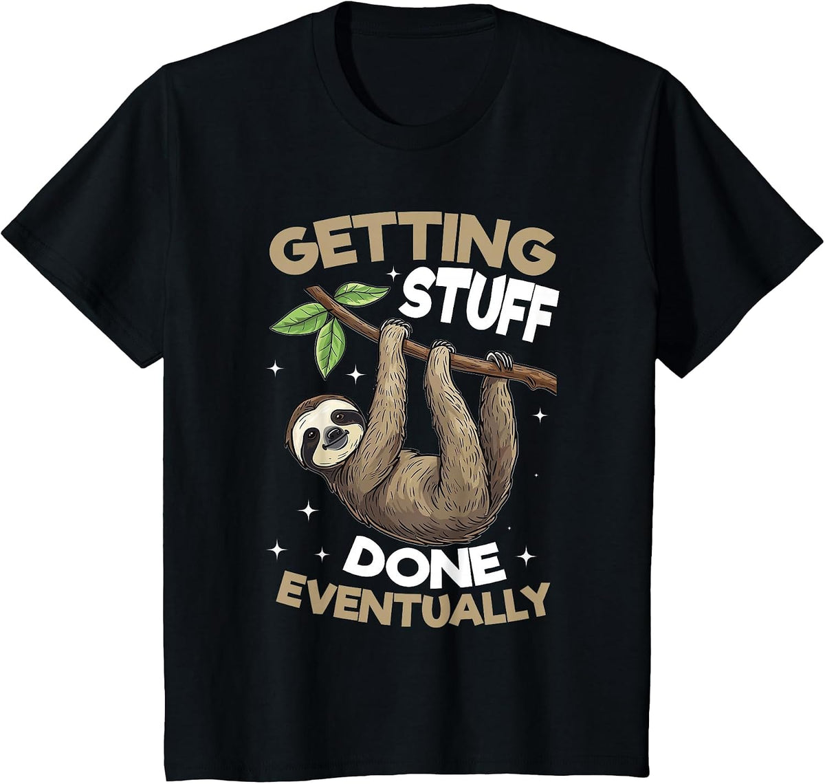 Funny Lazy Sloth Getting Stuff Done, Eventually T-Shirt - Black