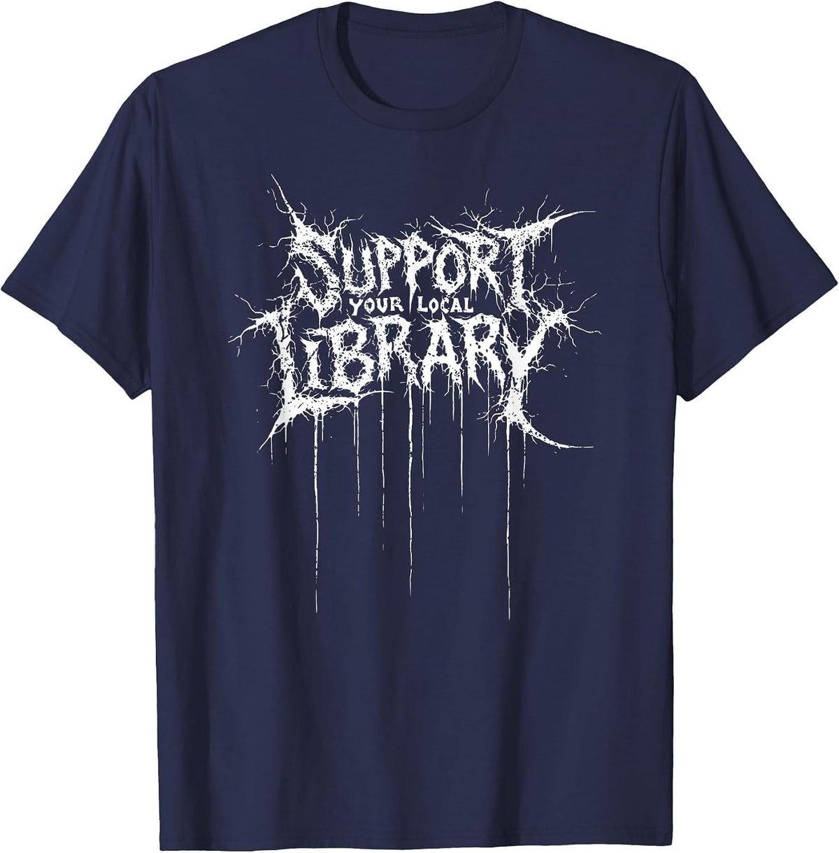Funny Support Your Local Library Heavy-Metal Font Book Nerd T-Shirt - Navy Blue