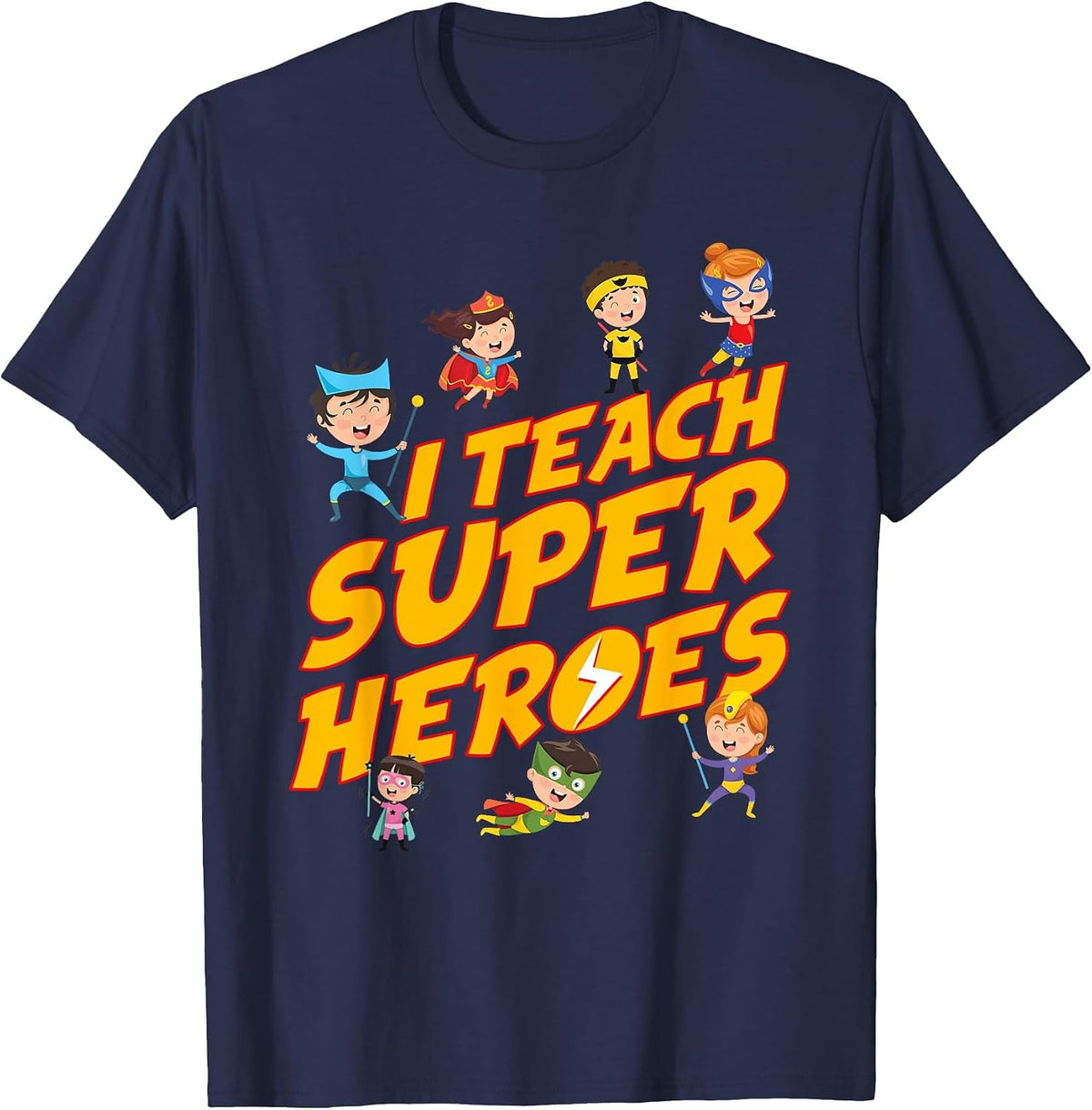 I Teach Superheroes First Grade Teacher PreK Teacher T-Shirt - Navy Blue