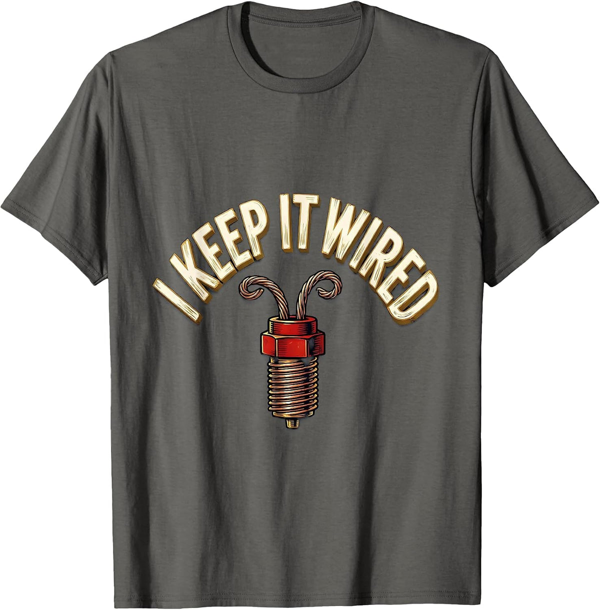 Men's I Keep It Wired Funny Electrician Trade Pride Humor T-Shirt - Asphalt Grey