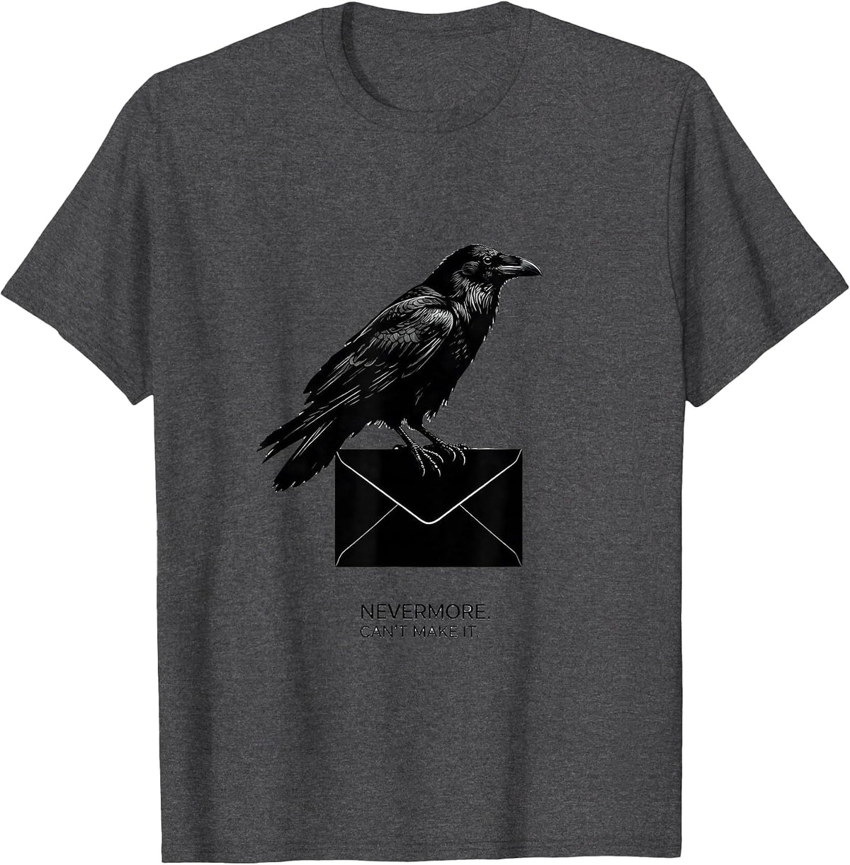 Men's Nevermore Can't Make It Minimalist Gothic Edgar Allan Poe T-Shirt - Dark Heather Grey