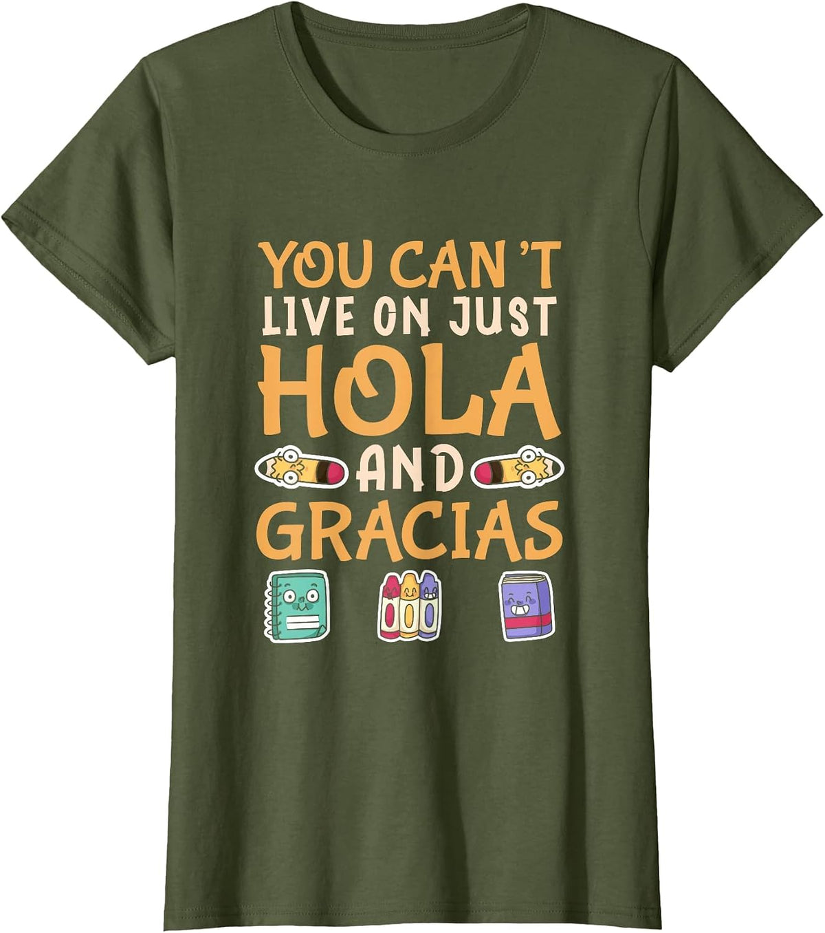 Maestra Live On Just Hola and Gracias Spanish Teacher T-Shirt - Olive Green