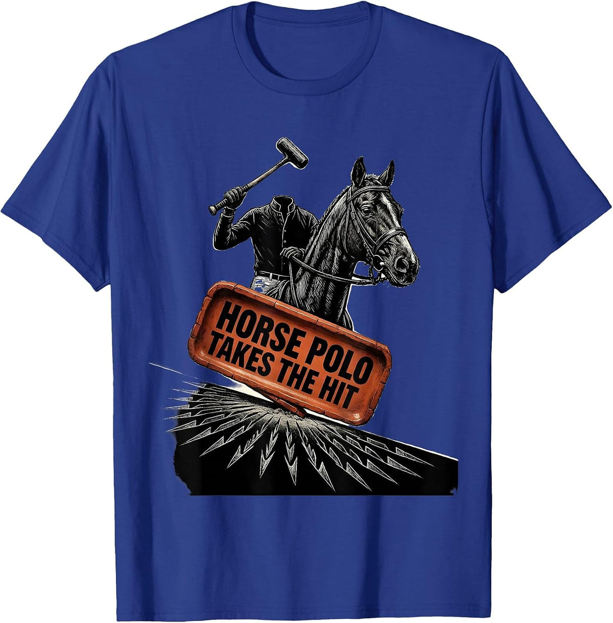 Men's Horse Polo Takes The Hit Funny Equestrian Sport Humor T-Shirt - Royal Blue