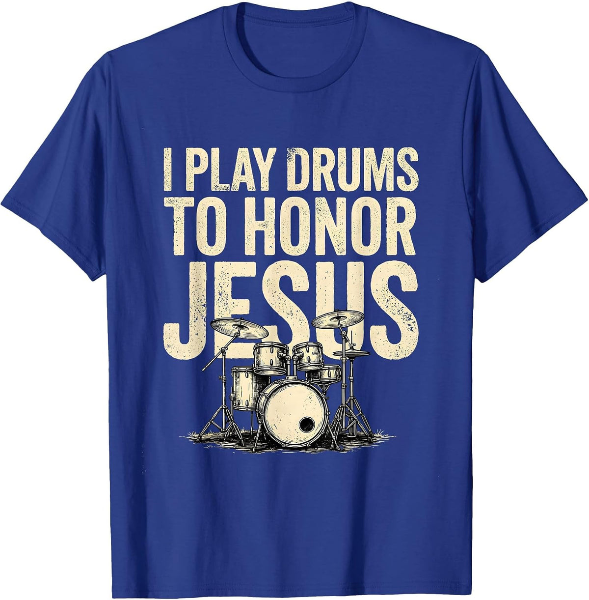 I Play Drums To Honor Jesus Distressed Christian Drummer T-Shirt - Royal Blue