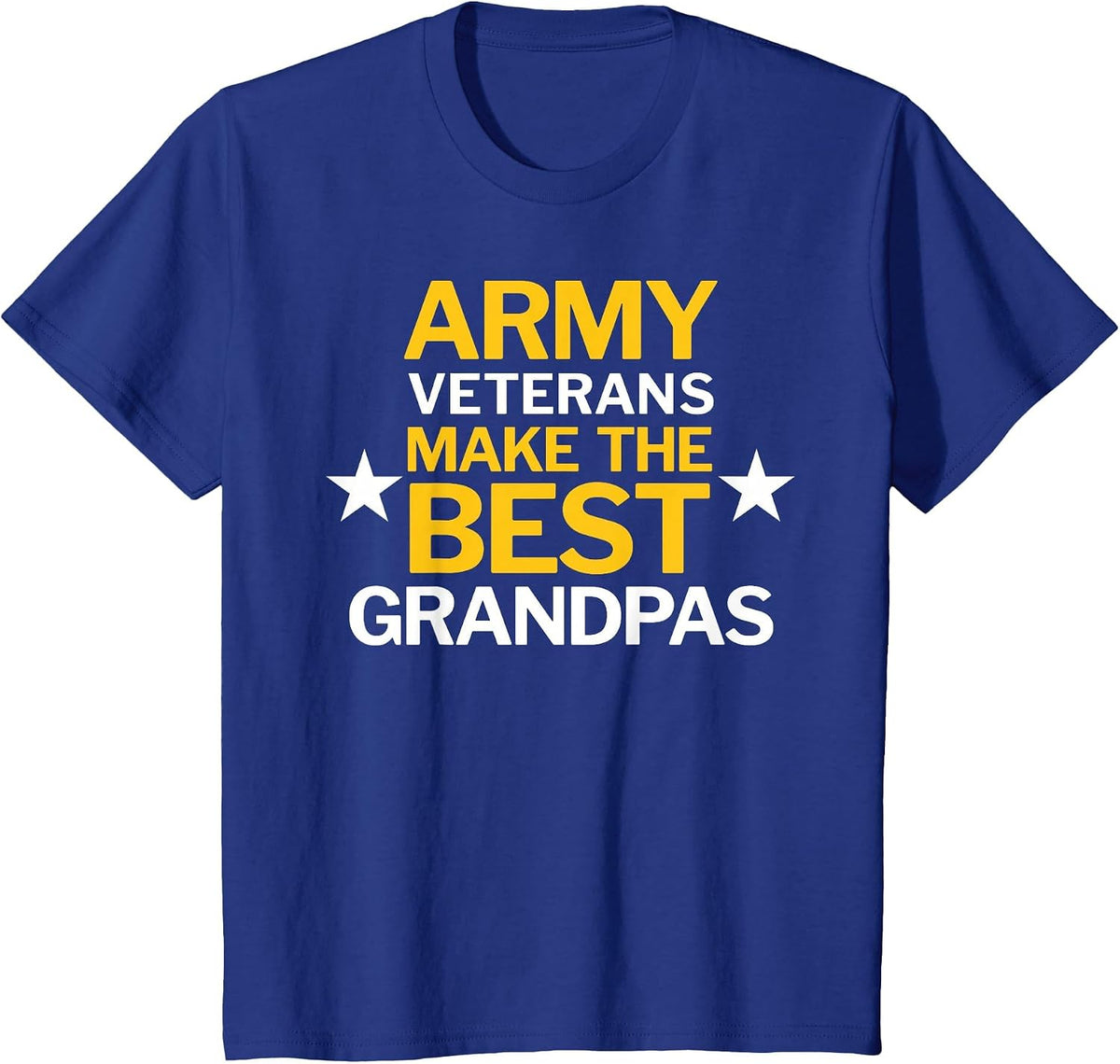 Army Veterans Make the Best Grandpas T-Shirt T-Shirt - Royal Blue