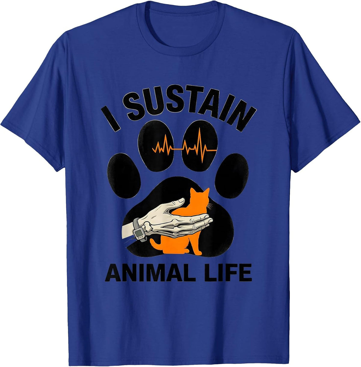 I Sustain Animal Life Funny Vet Tech Veterinary Medicine T-Shirt - Royal Blue