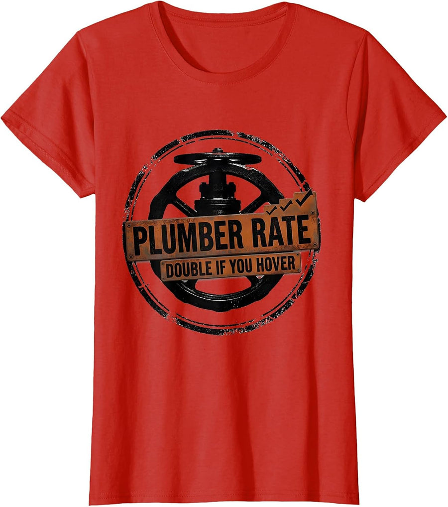 Women's Plumber Rate: Double If You Hover Funny Plumber Dad Gift T-Shirt - Red
