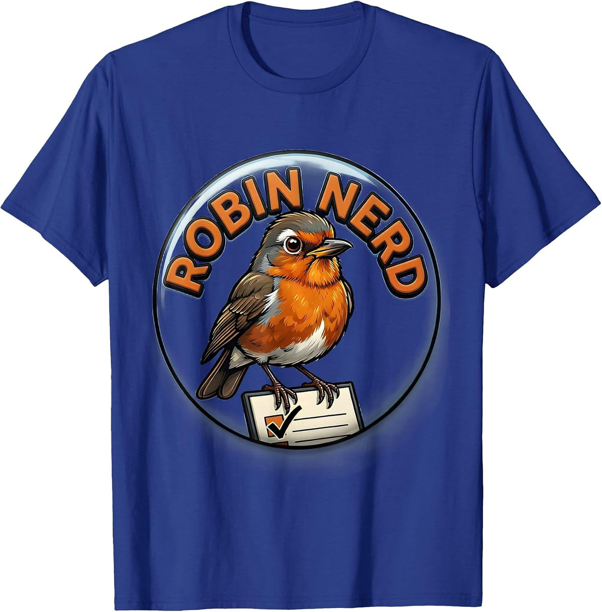 Robin Nerd Funny Bird Watching Birding Bird Lover Watcher T-Shirt - Royal Blue