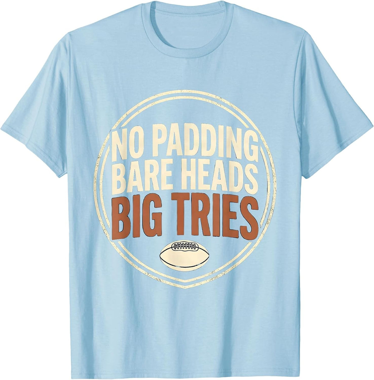 Men's No Padding Bare Heads Big Tries Funny Rugby Player Coach Fan T-Shirt - Baby Blue