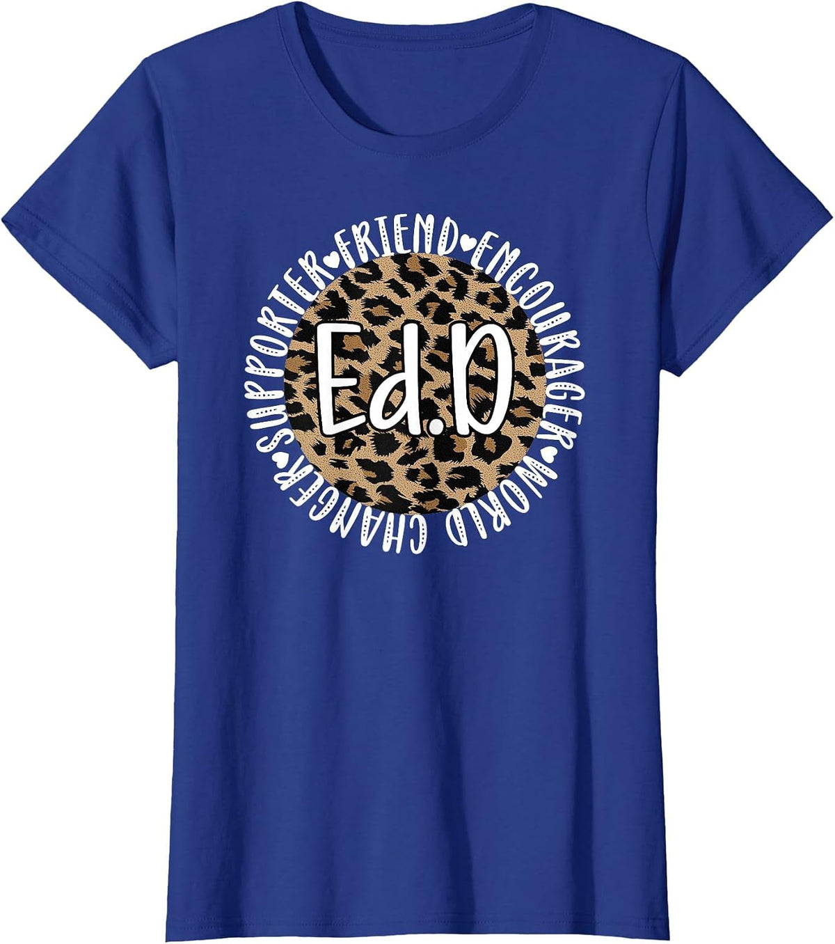 Doctor of Education Appreciation Graduate EDD Doctorate T-Shirt - Royal Blue