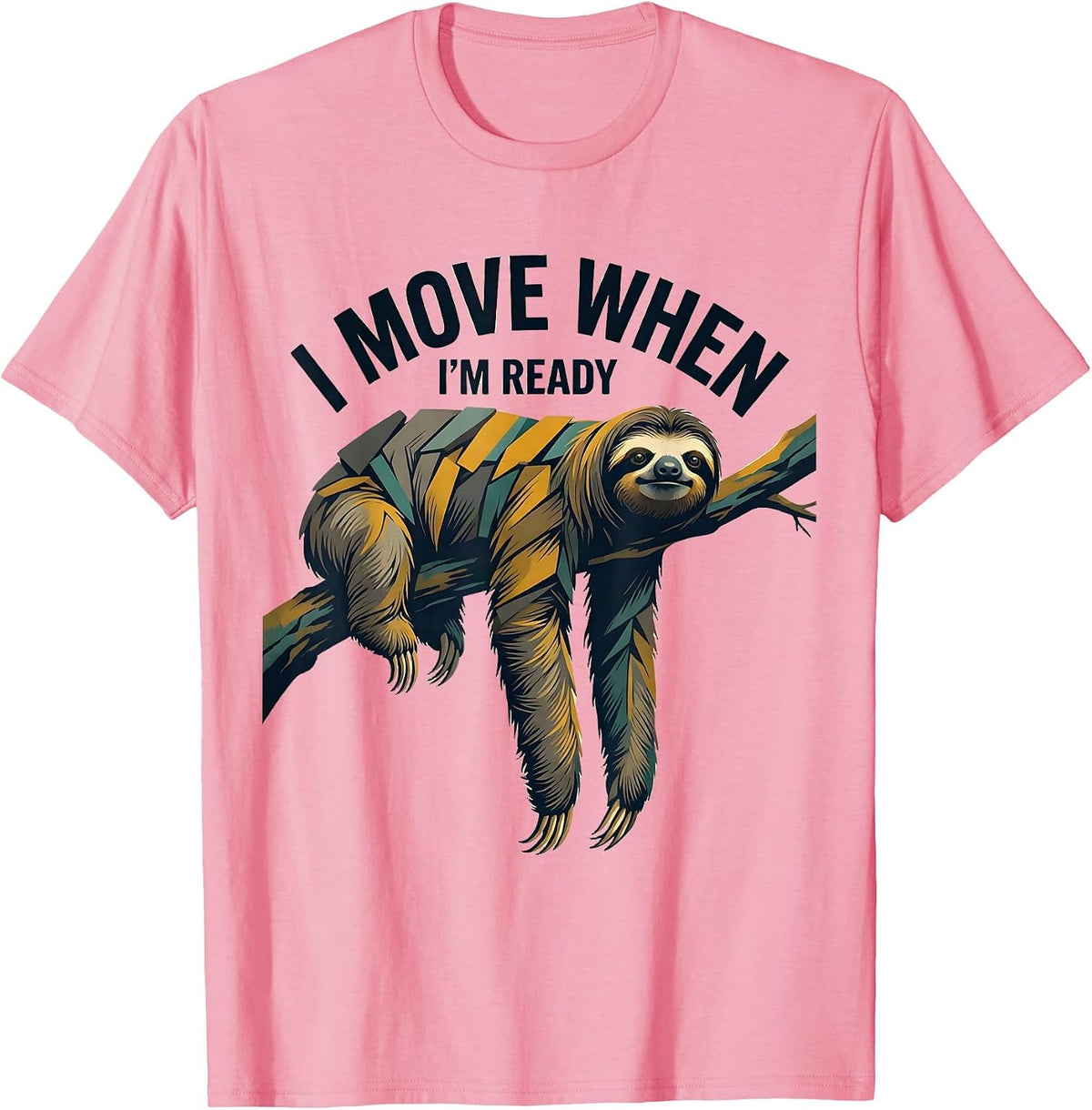 Men's I Move When I'm Ready Funny Sloth Lover Lazy Humor T-Shirt - Pink