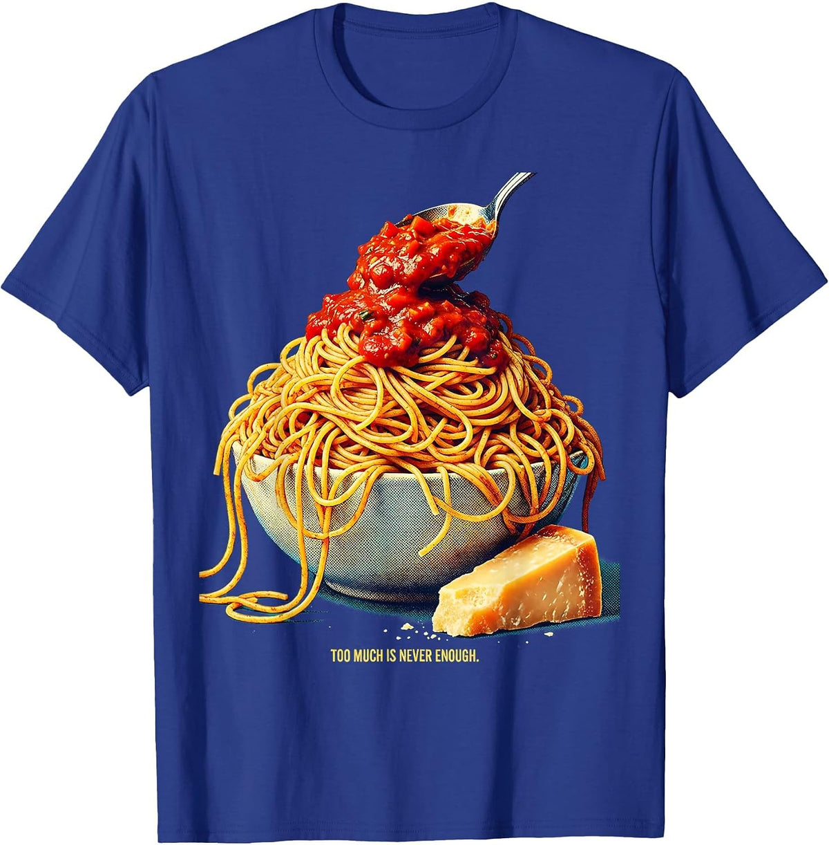 Men's Too Much Is Never Enough Italian Spirit Design T-Shirt - Royal Blue