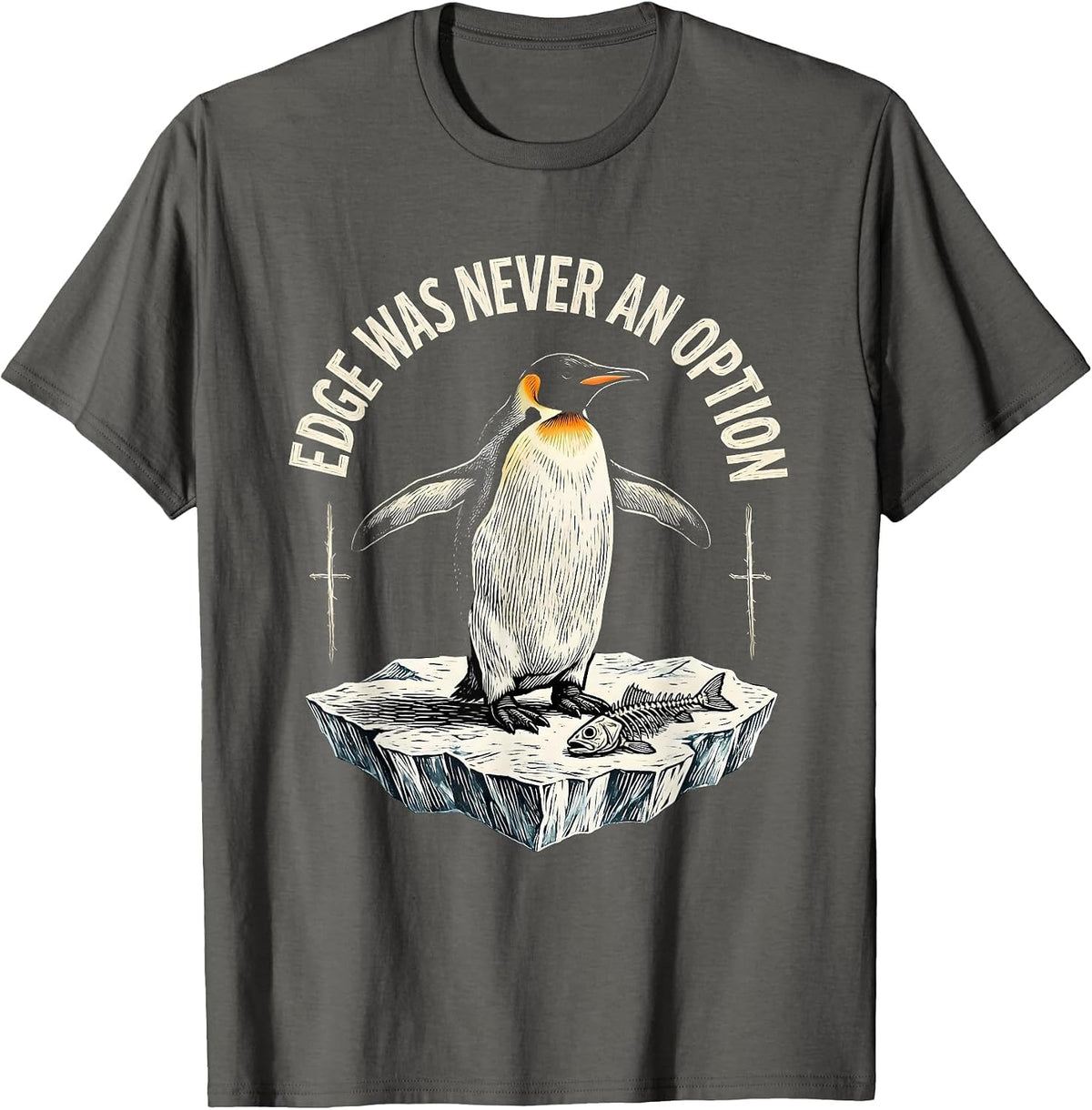 Men's Edge Was Never An Option Funny Flightless Bird Meme Humor T-Shirt - Asphalt Grey