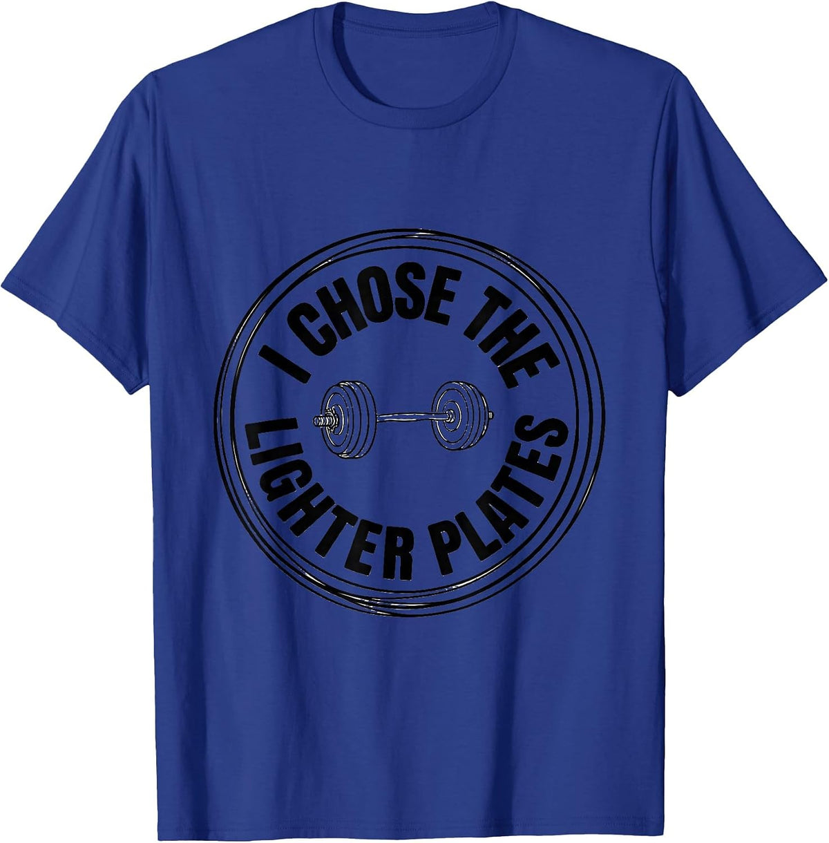 Men's I Chose The Lighter Plates Funny Gym Workout Weightlifting T-Shirt - Royal Blue