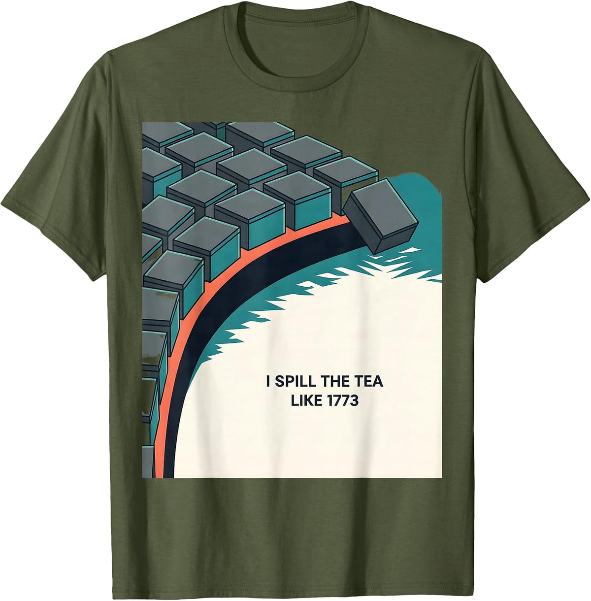 I Spill The Tea Like 1773 Funny History Teacher 4th of July T-Shirt - Olive Green
