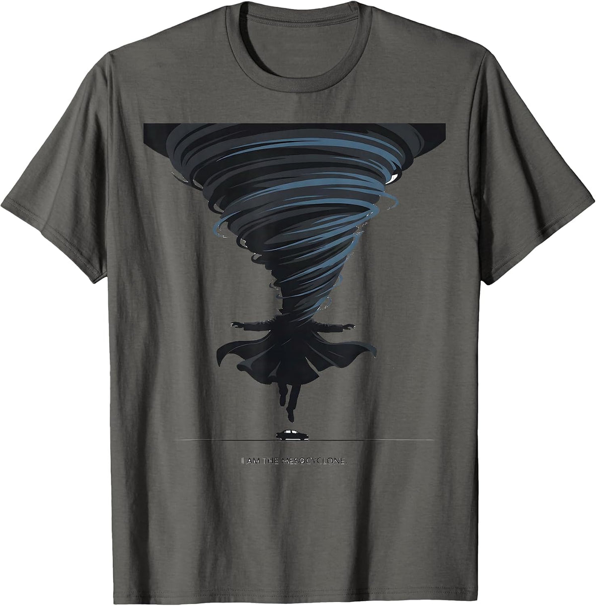 I Am The Mesocyclone Funny Storm Chaser Meteorology Weather T-Shirt - Asphalt Grey