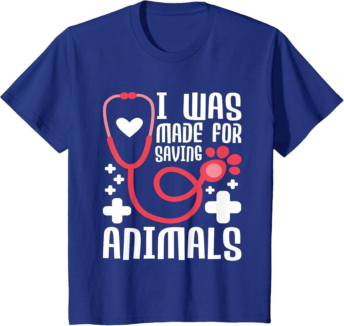 I was Made for Saving Animals - Veterinarian Animal Lover T-Shirt - Royal Blue