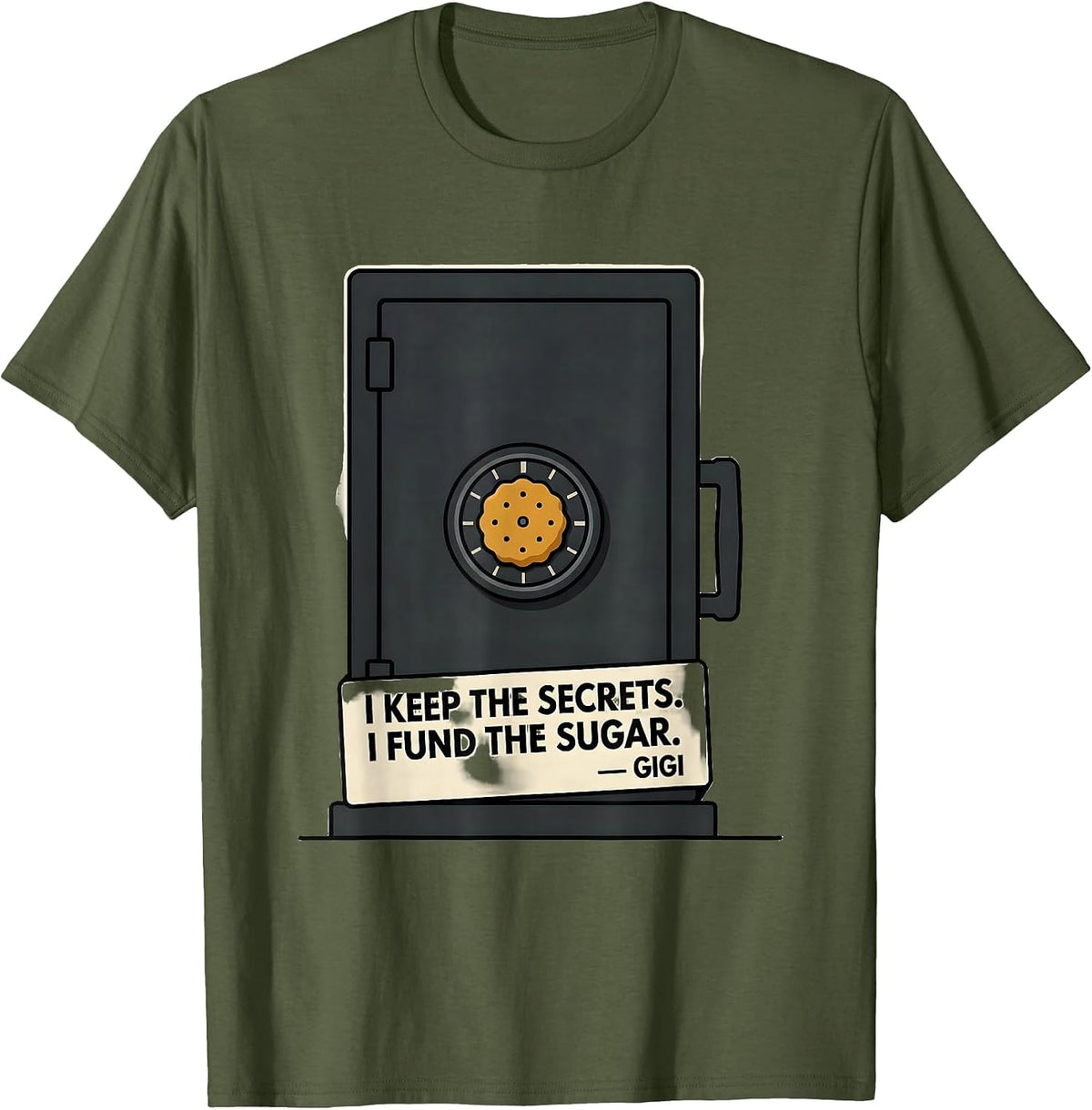 I Keep The Secrets. I Fund The Sugar. Gigi Grandma Humor T-Shirt - Olive Green