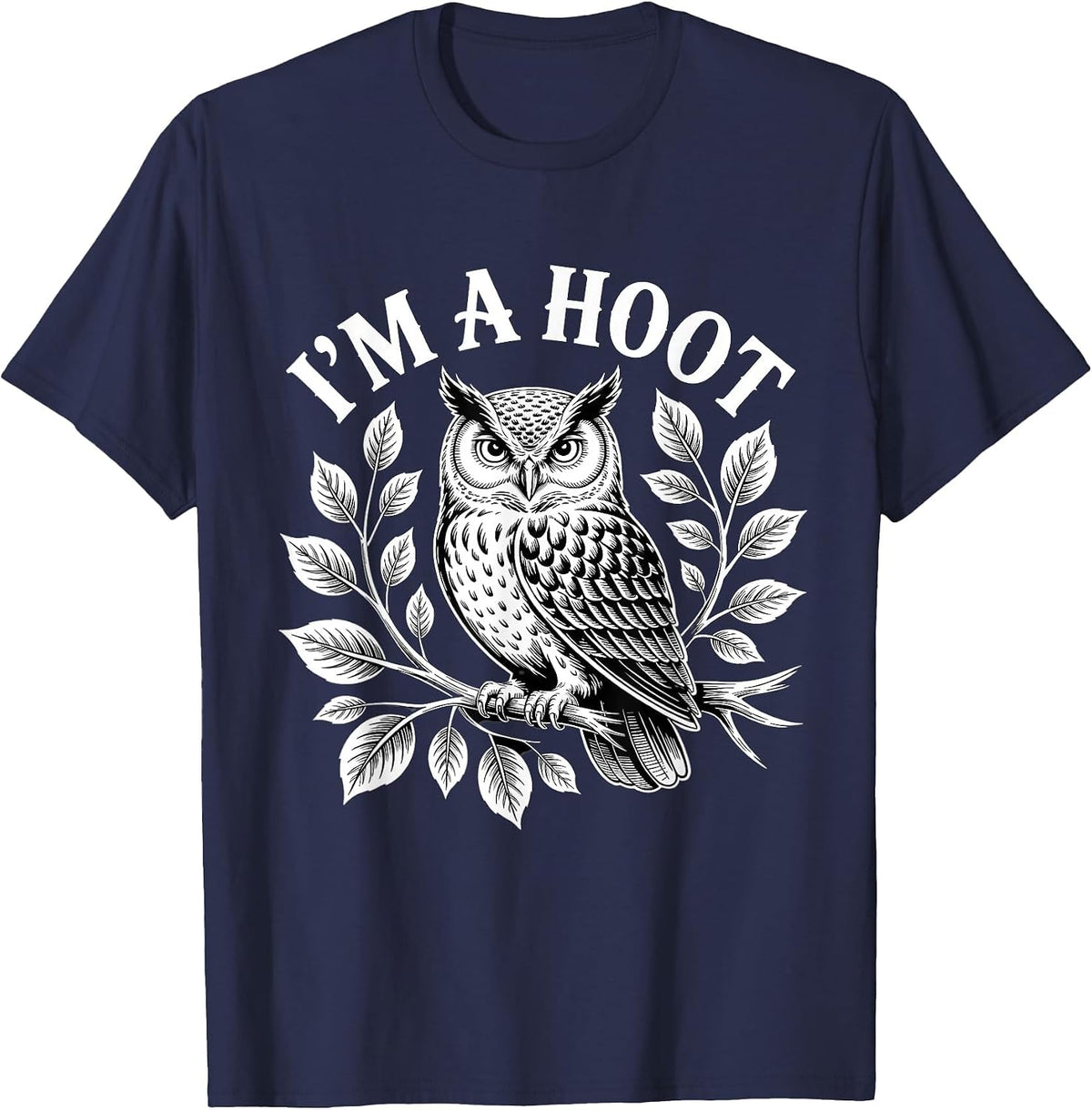 I'm A Hoot Owl Bird Pun Sarcastic Jokes Night Owl Lover T-Shirt - Navy Blue