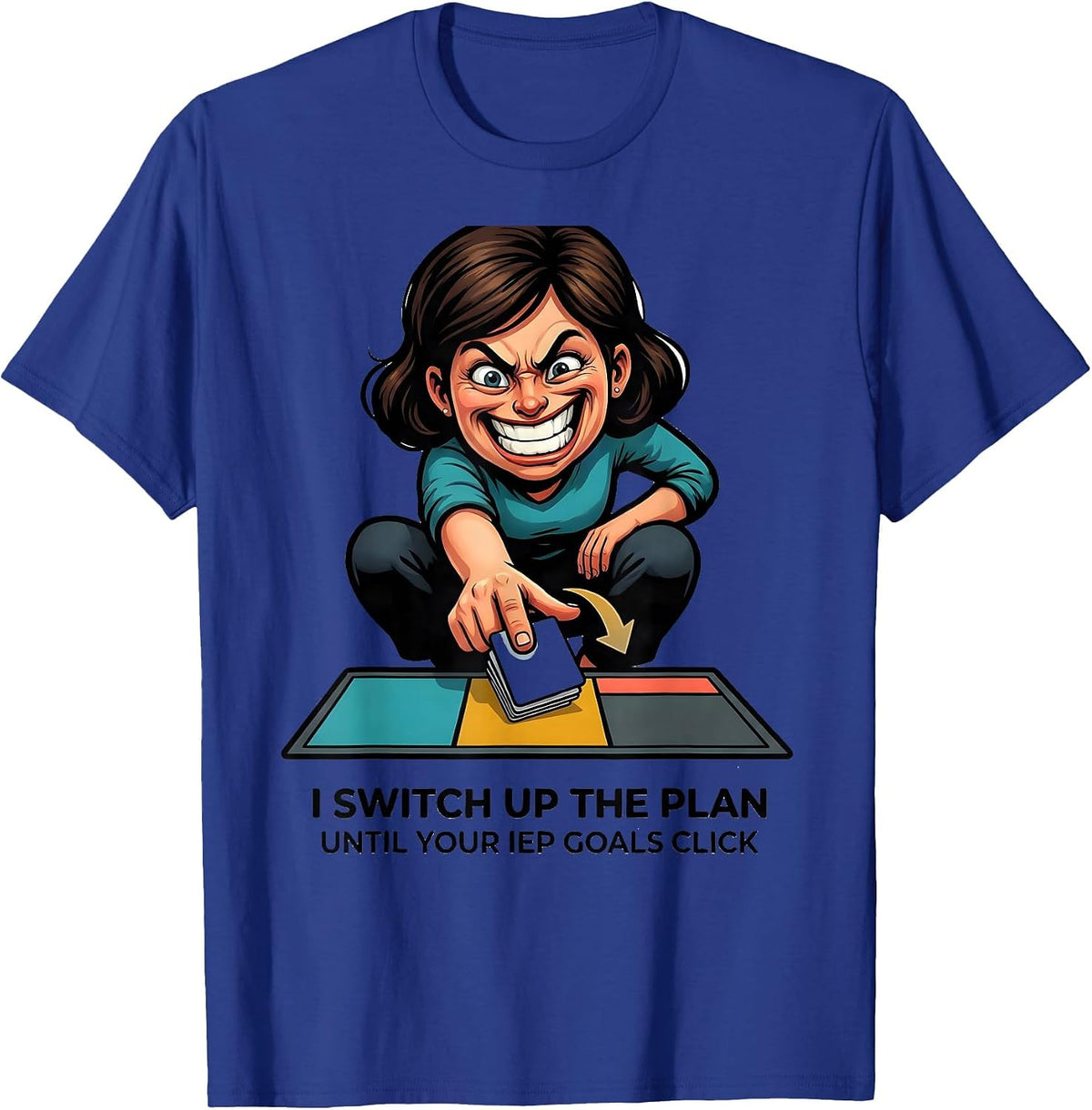Men's I Switch Up The Plan Until Your IEP Goals Click Special T-Shirt - Royal Blue