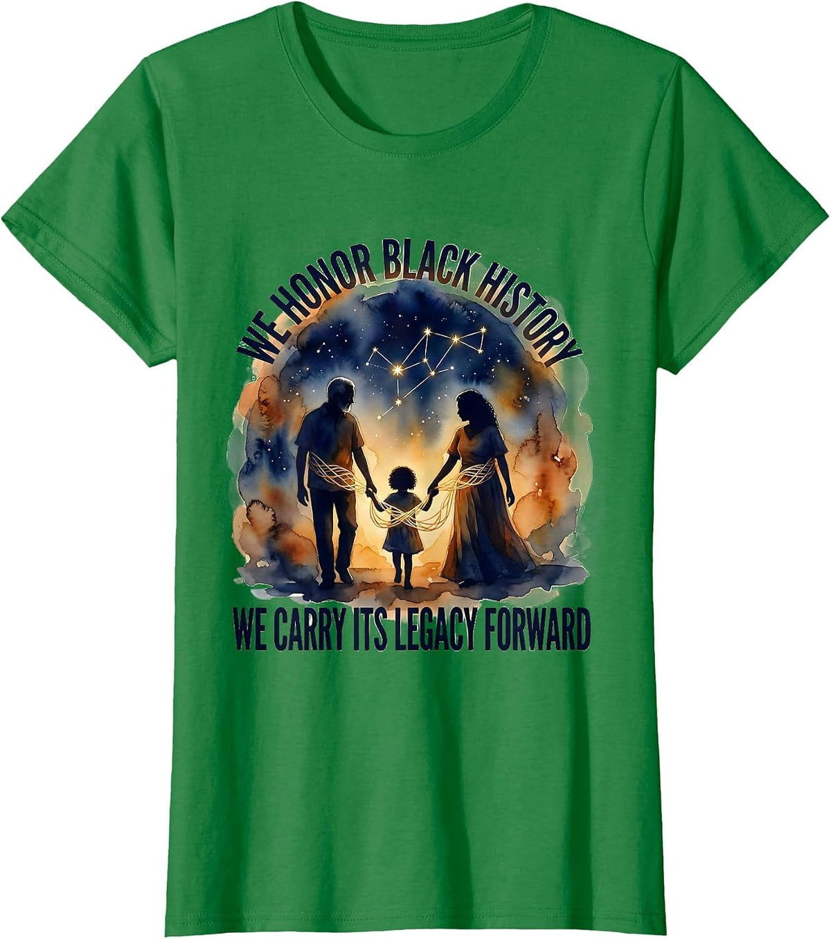 We Honor Black History / We Carry Its Legacy Forward T-Shirt - Kelly Green