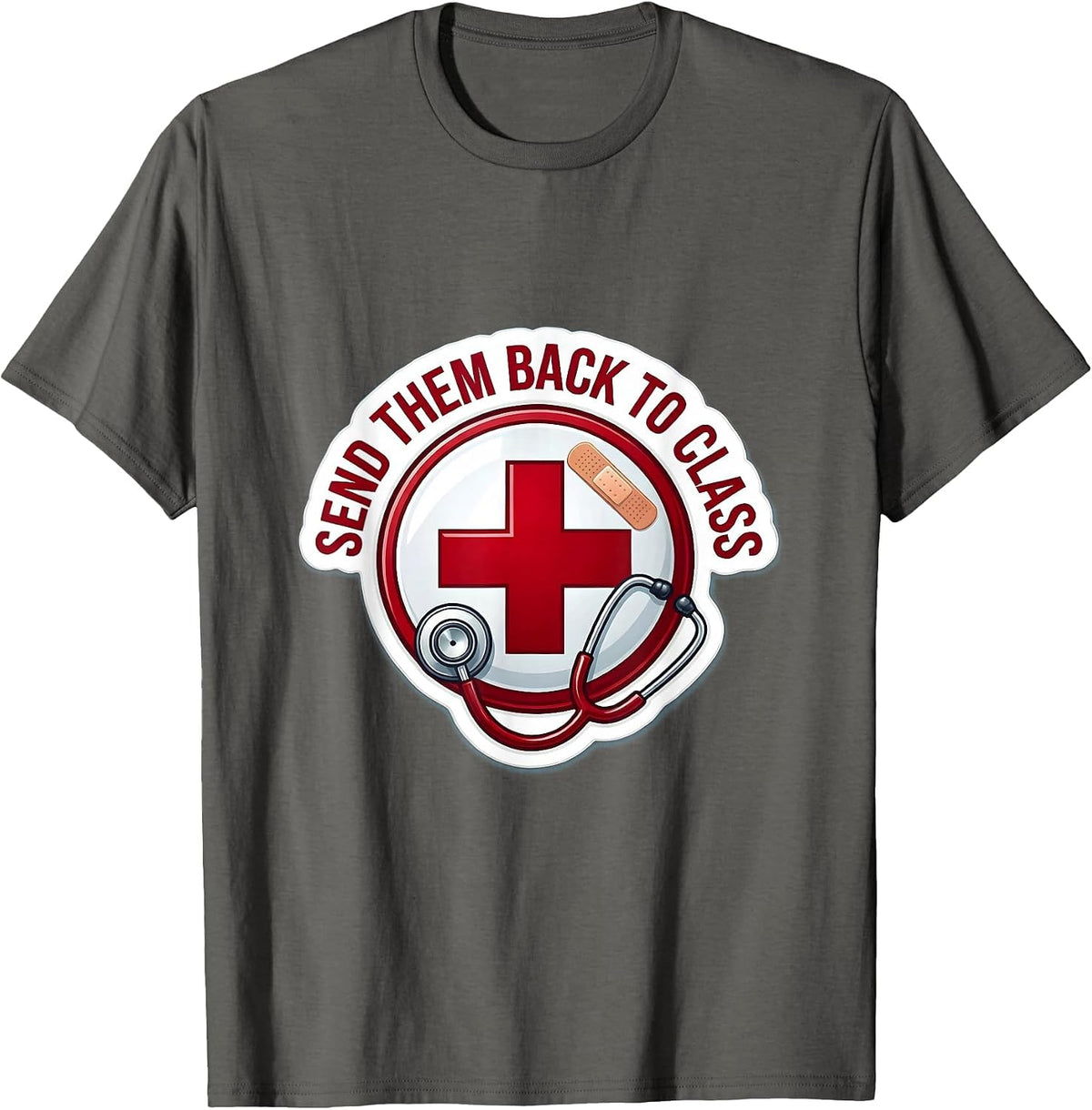 School Nurse Send Them Back To Class Design T-Shirt - Asphalt Grey