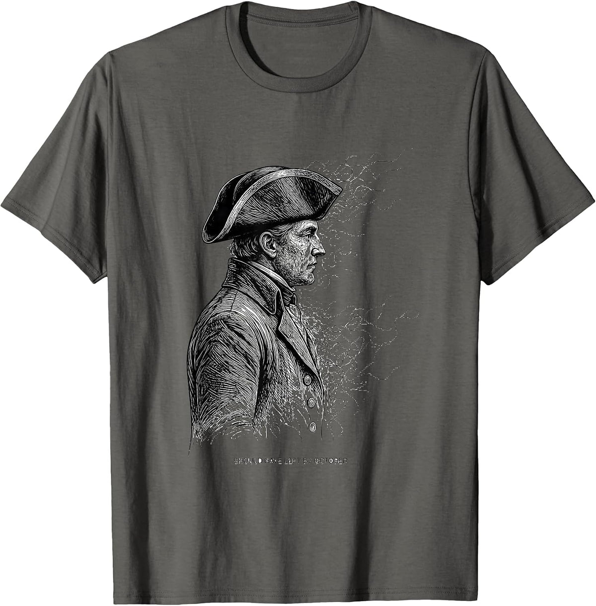 Should Have Left By October Funny History Teacher Deadpan T-Shirt - Asphalt Grey