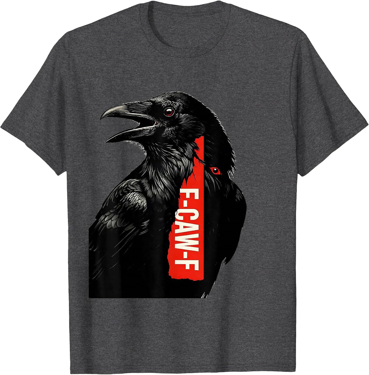 F-CAW-F Funny Crow Gothic Humor Dark Humor Novelty T-Shirt - Dark Heather Grey