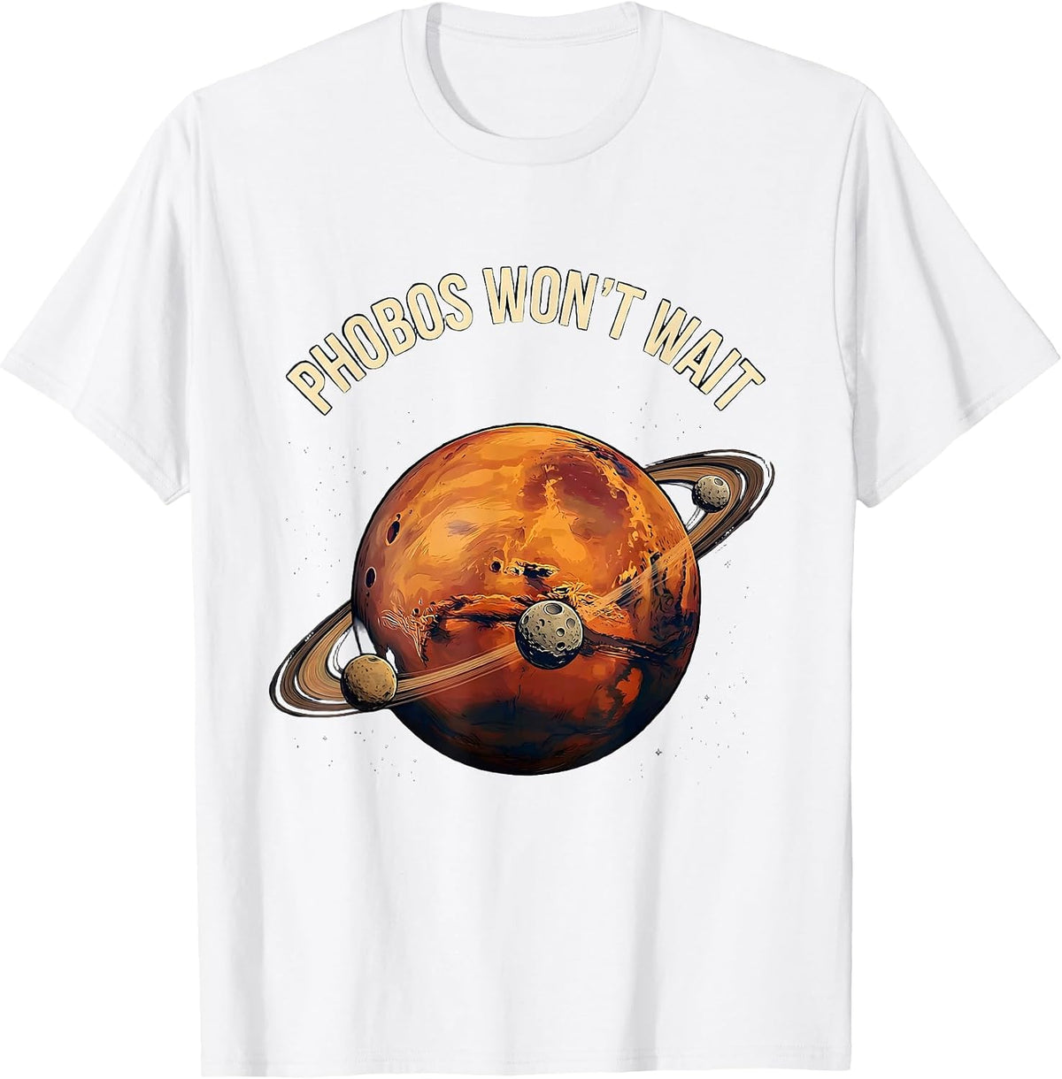 Phobos Won't Wait Illustration Space Enthusiast Astronomy T-Shirt - White