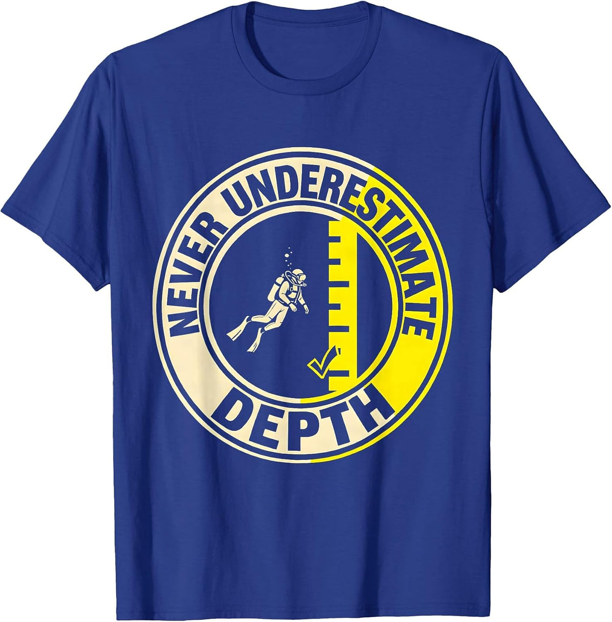Never Underestimate Depth Funny Scuba Diver Gift T-Shirt - Royal Blue