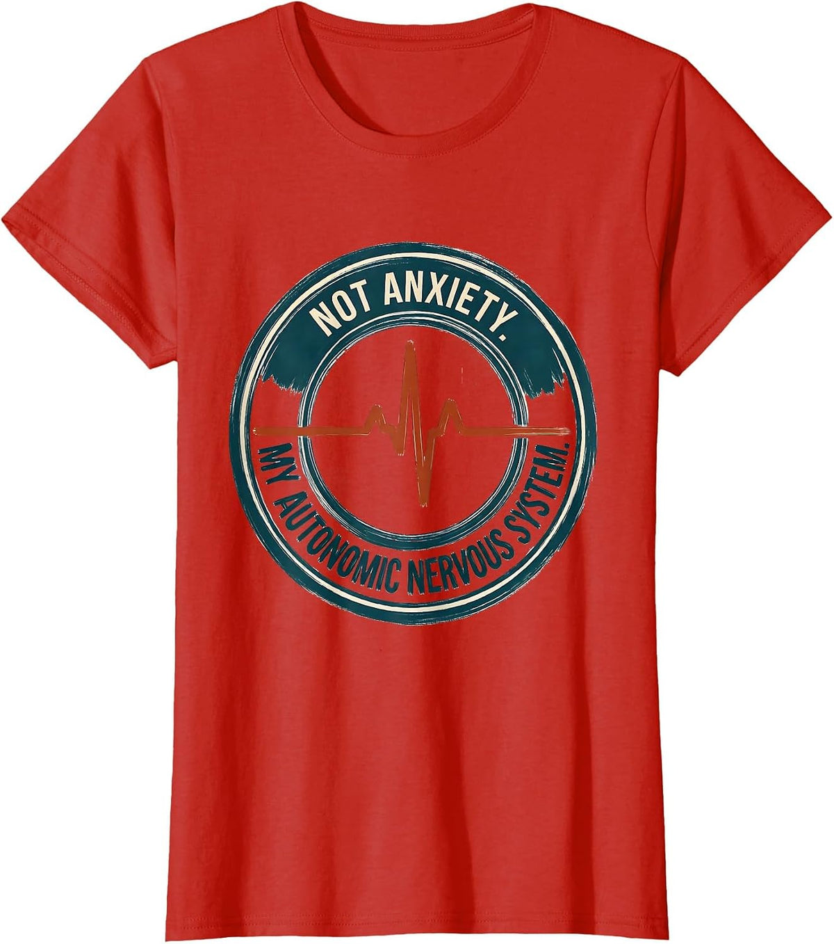 Women's Not Anxiety My Autonomic Nervous System Chronic Illness T-Shirt - Red