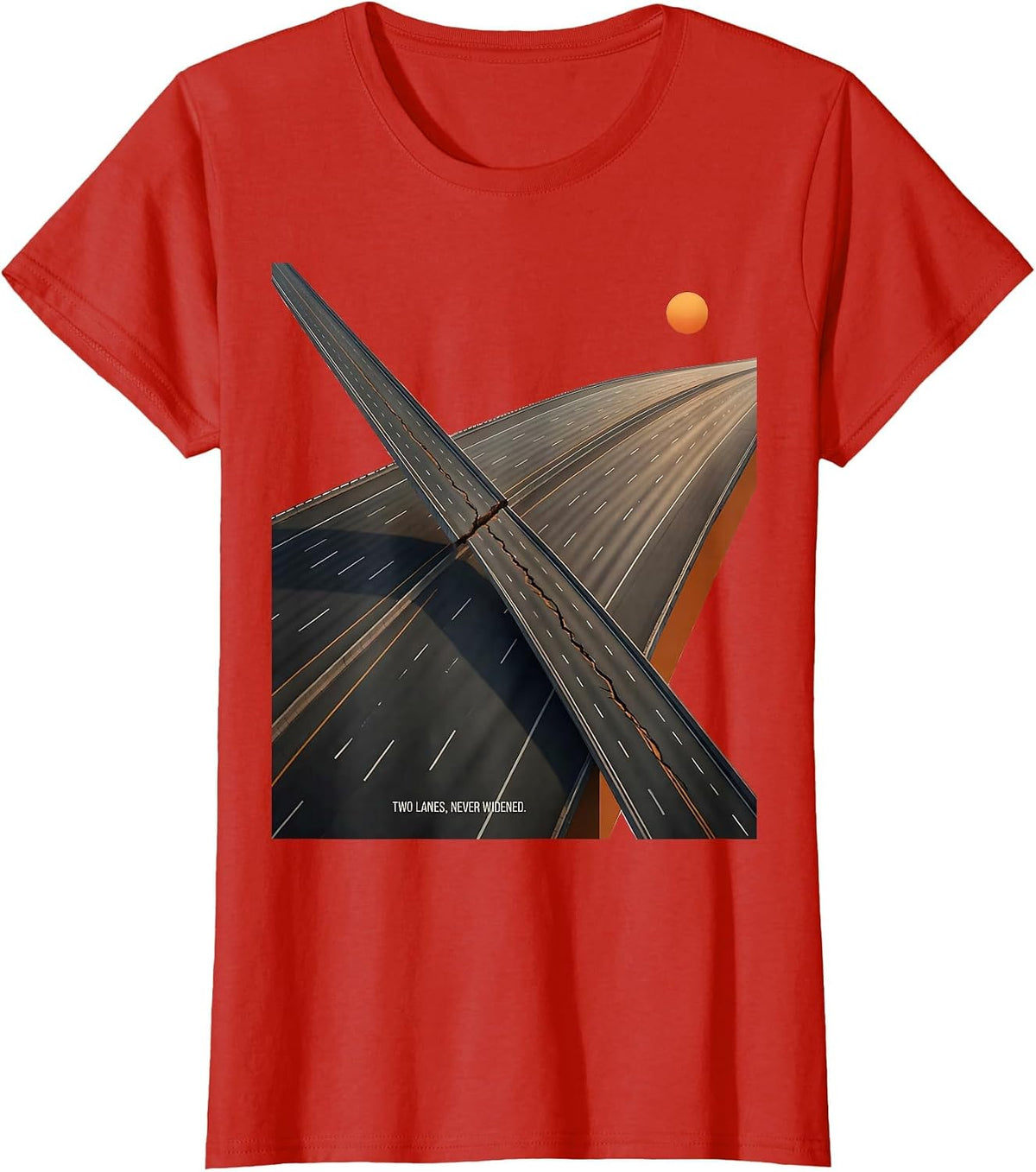 Women's Two Lanes, Never Widened Editorial Conceptual Road Trip T-Shirt - Red