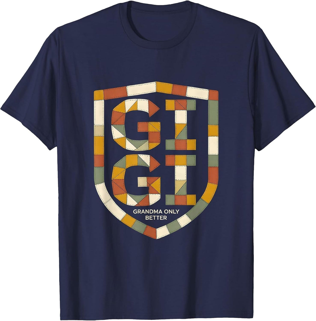 Gigi, Grandma Only Better Quilt Patchwork Grandmother Gift T-Shirt - Navy Blue