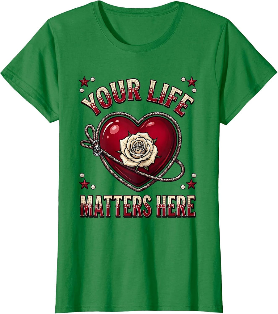 Women's Your Life Matters Suicide Prevention Awareness Design T-Shirt - Kelly Green