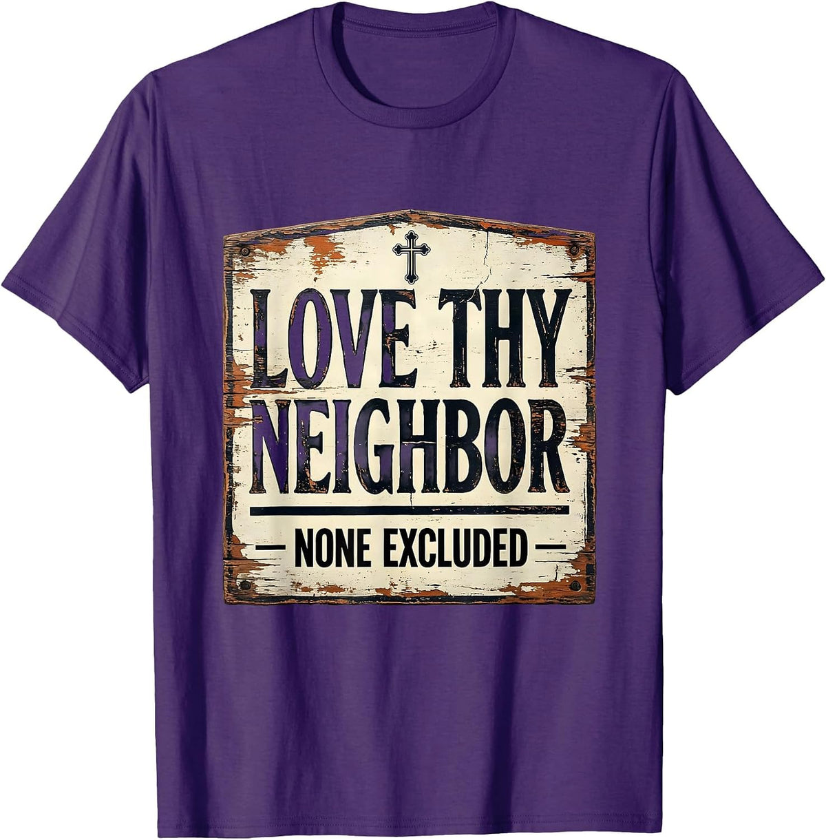 Love Thy Neighbor None Excluded Distressed Christian T-Shirt - Purple