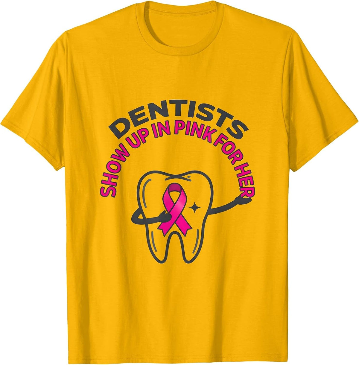 Dentists Show Up in Pink for Her Breast Cancer Awareness T-Shirt - Golden Yellow