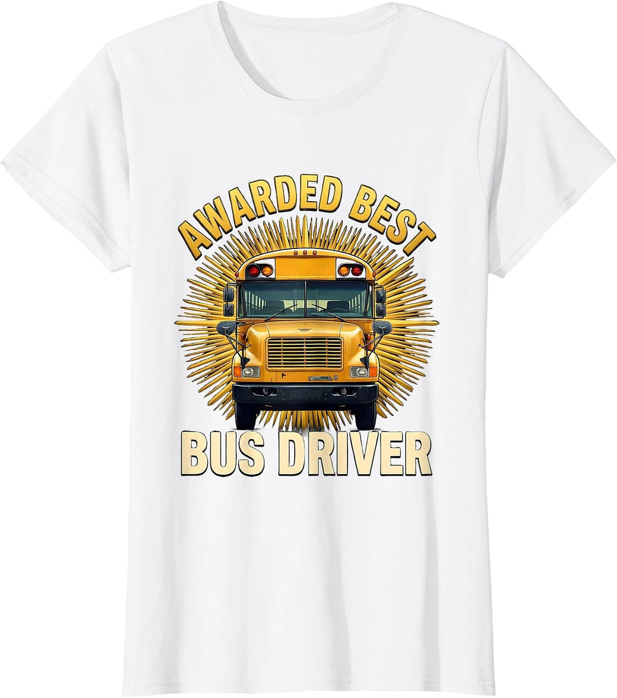 Awarded Best Bus Driver Funny School Bus Driver Appreciation T-Shirt - White