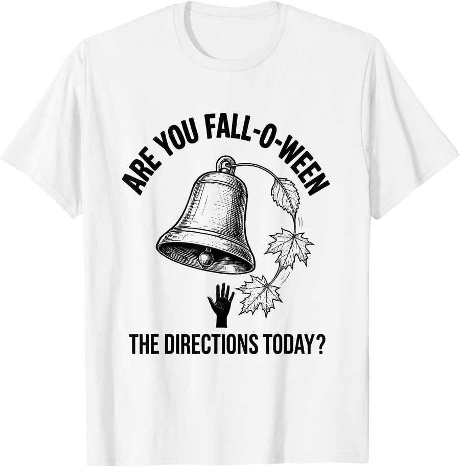 Men's Are You Fall-O-Ween The Directions Today Teacher T-Shirt - White