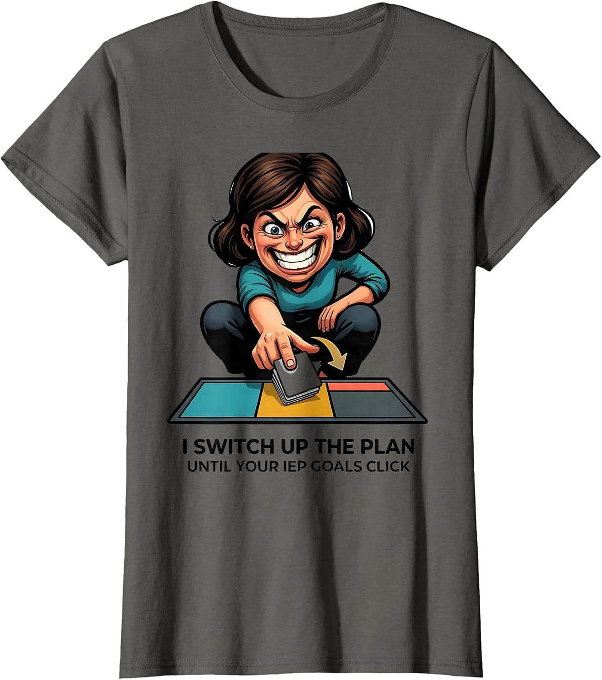 Women's I Switch Up The Plan Until Your IEP Goals Click Special T-Shirt - Asphalt Grey