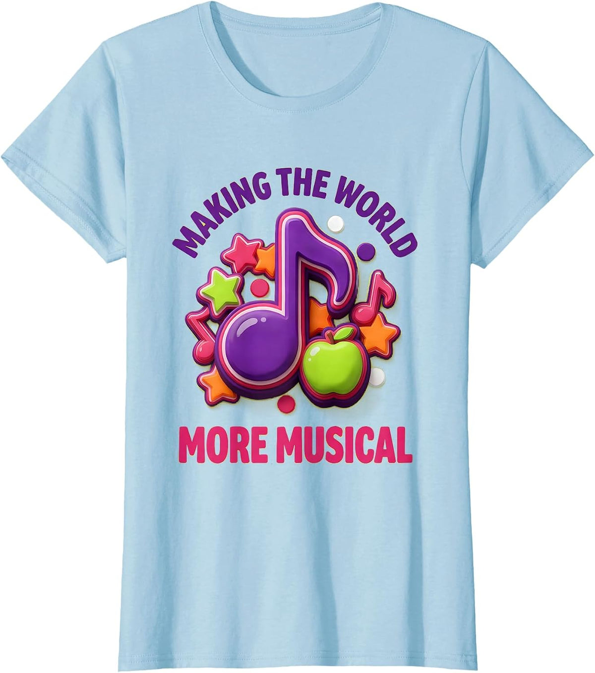 Making the World More Musical Music Teacher Design T-Shirt - Baby Blue