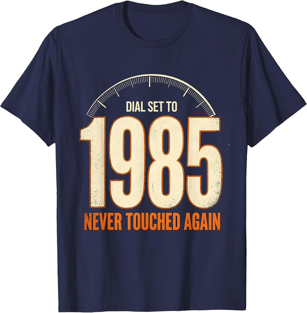 Men's Dial Set To 1985, Never Touched Again Vintage Rock Nostalgia T-Shirt - Navy Blue