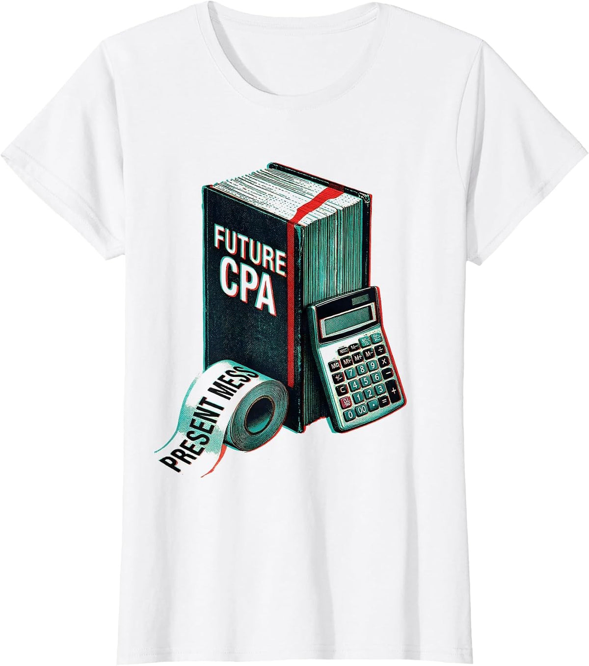 Women's Future CPA Present Mess Funny Accountant Office Humor T-Shirt - White